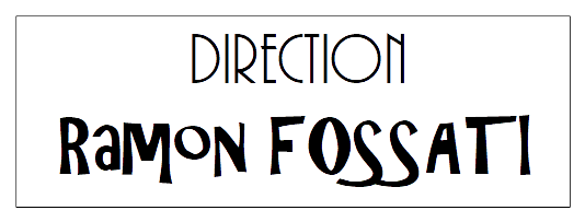 Direction: Ramon FOSSATI